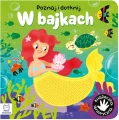 Poznaj i dotknij. W bajkach. Książeczka sensoryczna