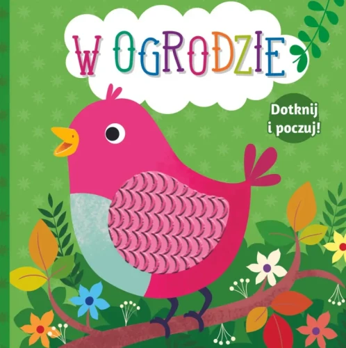 Dotknij i poczuj. Książeczka sensoryczna. W ogrodzie