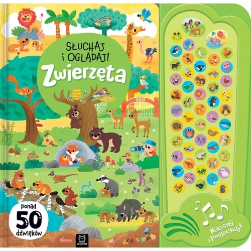 Słuchaj i oglądaj! Zwierzęta. Ponad 50 dźwięków