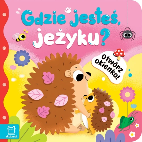 Otwórz okienko! Gdzie jesteś, jeżyku? 