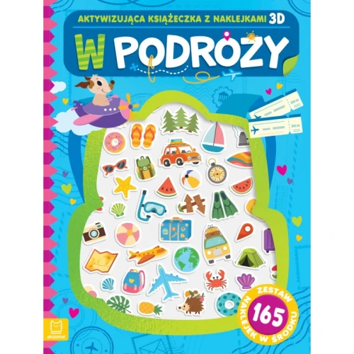 W podróży. Aktywizująca książeczka z naklejkami 3D