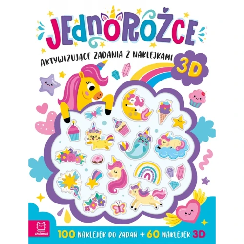Jednorożce. Aktywizujące zadania z naklejkami 3D 