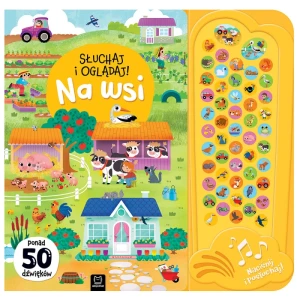 Słuchaj i oglądaj! Na wsi. Ponad 50 dźwięków