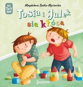 (NIE) tacy sami / Tosia i Julek się kłócą