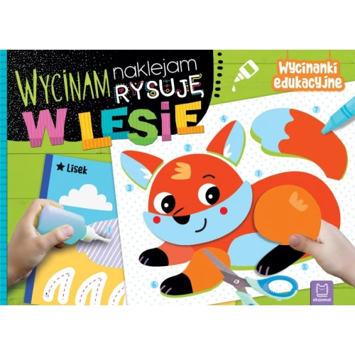 Wycinam, naklejam, rysuję. W lesie. Wycinanki edukacyjne