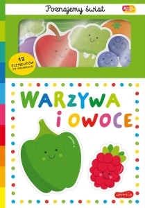 Akademia Mądrego Dziecka. Poznajemy Świat. Warzywa i owoce. 