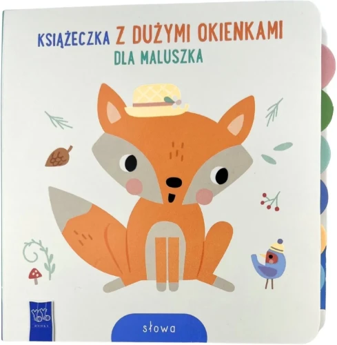 Książeczka z dużymi okienkami dla maluszka. Słowa