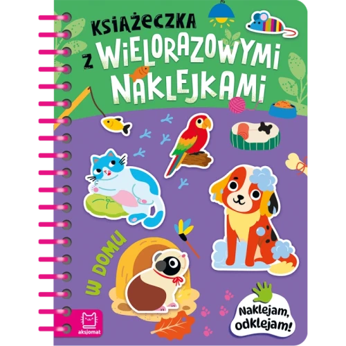 Książeczka z wielorazowymi naklejkami. W domu